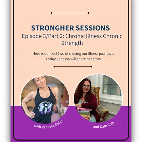 Chronic Illness, Chronic Strength: Vanessa's Story cover art
