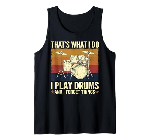 Eso es lo que hago Toco la batería y olvido las cosas Baterista Camiseta sin Mangas