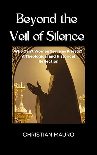 Beyond the Veil of Silence: Why Can't Women Serve as