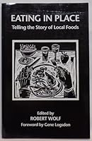 Eating in Place : Telling the Story of Local Foods 1878781286 Book Cover