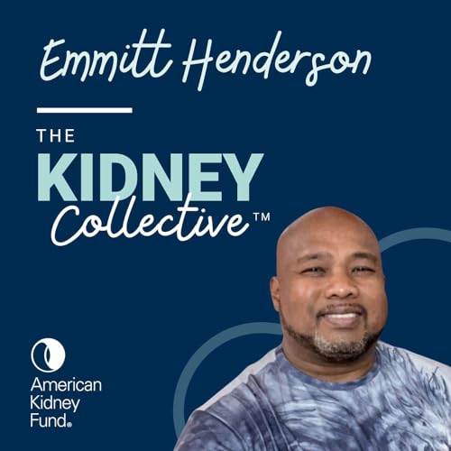 Ep 03: I Wish I Knew How Kidney Disease Could Impact My Mental Health, with Emmitt Henderson III