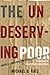 The Undeserving Poor: America's Enduring Confrontation with Poverty: Fully Updated and Revised