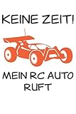  Keine Zeit! Mein RC Auto Ruft - Modellauto Spruch Notizbuch (Taschenbuch DIN A 5 Format Liniert): RC Auto Geschenk Notizheft, Schreibheft, Tagebuch. ... Für Modellsport und Elektro Auto Fans.
