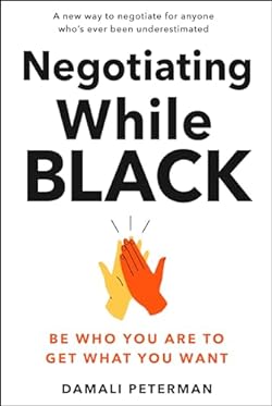 Negotiating While Black: Be Who You Are to Get What You Want