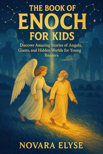 THE BOOK OF ENOCH FOR KIDS: Discover Amazing Stories of