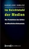  Im Beichtstuhl der Medien: Die Produktion des Selbst im öffentlichen Bekenntnis (Sozialtheorie)