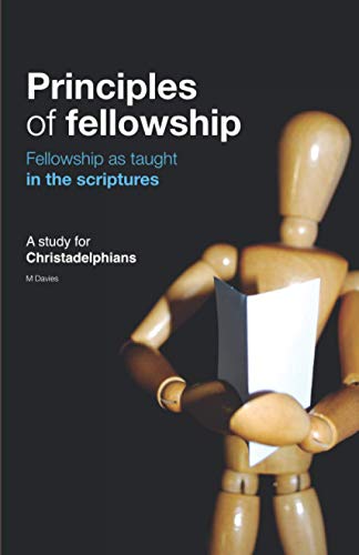 Principles Of Fellowship: A Study For Christadelphians