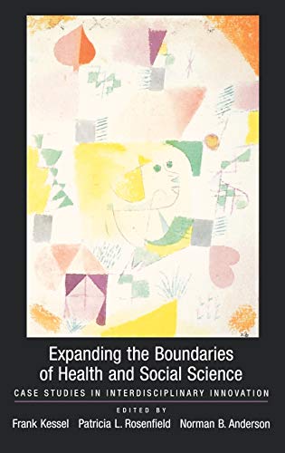 Expanding the Boundaries of Health and Social Science: Case Studies in Interdisciplinary Innovation