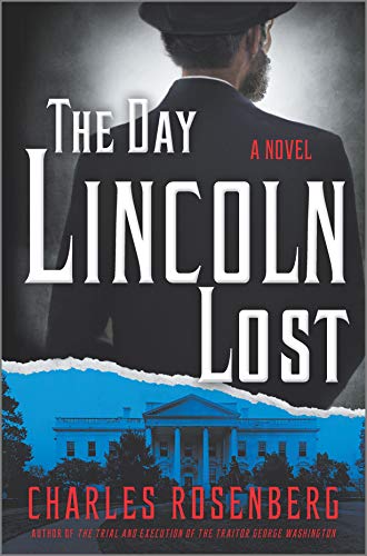 The Day Lincoln Lost: A Tense Historical Thriller Reimagining the Most Consequential Election in American History