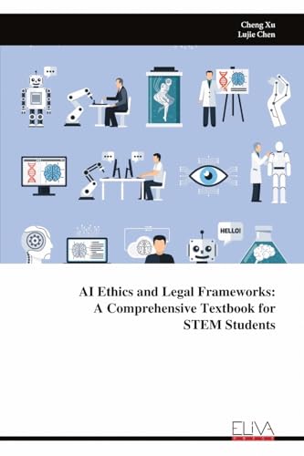 AI Ethics and Legal Frameworks: A Comprehensive Textbook for STEM Students