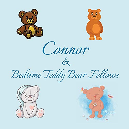 Connor & Bedtime Teddy Bear Fellows: Short Goodnight Story for Toddlers - 5 Minute Good Night Stories to Read - Personalized Baby Books with Your ... Books Ages 1-3 (Personalized Books for Kids) image 3