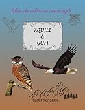  Aquile & Gufi Libro da Colorare Zentangle: per Adulti e Bambini