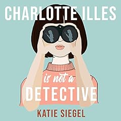 Charlotte Illes Is Not a Detective cover art
