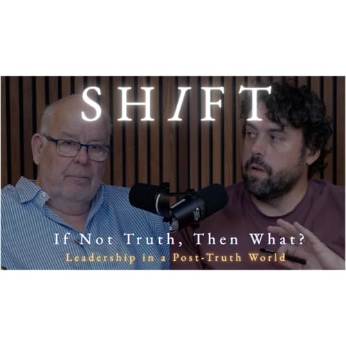 If Not Truth, Then What? Leadership in a Post-Truth World