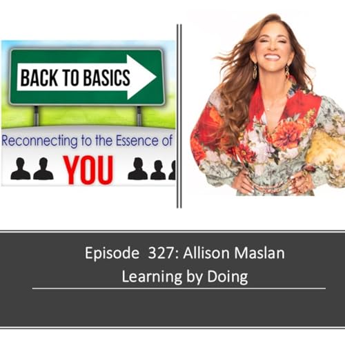 E327: Allison Maslan - Learning by Doing