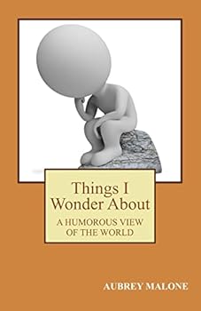 Paperback Things I Wonder About: A Humorous Look At The World Book