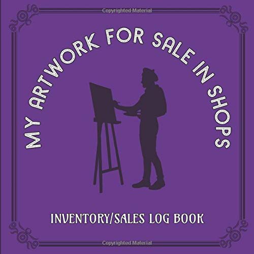 My Artwork for Sale in Shops - Inventory/Sales Log Book: Log book for your Artwork Displays/Sales in Shops, Inventory and Sales Recording etc - Purple Cover