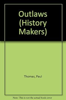 Hardcover Outlaws (History Makers) Book