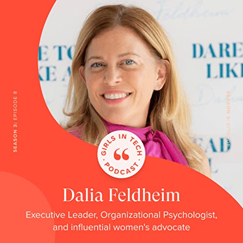 Girls in Tech Podcast: Season 3, Episode 8 &ndash; Dalia Feldheim