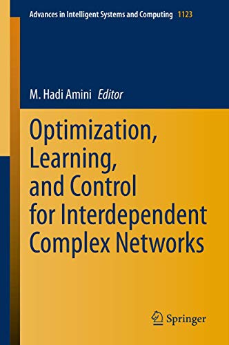 Optimization, Learning, and Control for Interdependent Complex Networks: 1123 (Advances in Intelligent Systems and Computing, 1123) view 2