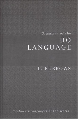 Grammar of the Ho Language: An Eastern Himalayan Dialect (Trubner's ...