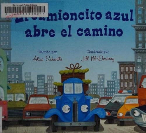 El Camioncito Azul Abre El Camino: Little Blue Truck Leads the Way (Spanish edition)
