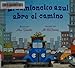 El camioncito azul abre el camino (Little Blue Truck Leads the Way Spanish board book) (Spanish Edition)