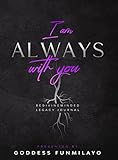 I am Always with you: BeDivineMinded legacy Journal