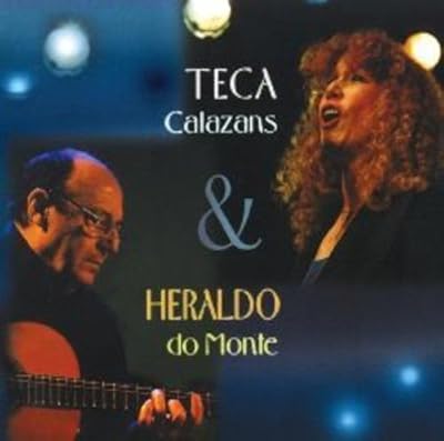 Teca Calazanz & Heraldo Do Monte  