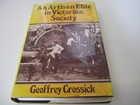 Artisan Elite in Victorian Society 0856647977 Book Cover