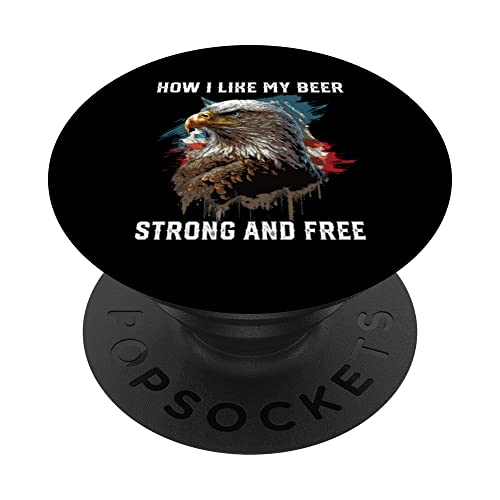 How I Like My Beer Strong And Free Alcoholic American PopSockets Swappable PopGrip, Black