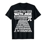Come to The Math Side We Have Pie Shirt Pi Day Teacher Gift T-Shirt