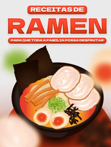 RECEITAS DE RAMEN PARA QUE TODA A FAMÍLIA POSSA DESFRUTAR