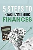 5 Steps To Stabilizing Your Finances