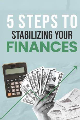 5 Steps To Stabilizing Your Finances