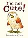 I'm Not Cute! (Baby Owl)