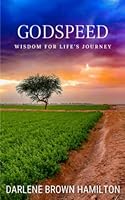 GODSPEED: Wisdom for Life's Journey 1953760066 Book Cover