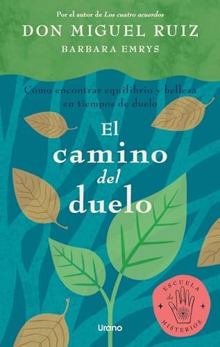 El camino del duelo: Cómo encontrar equilibrio y belleza en tiempos de duelo (Crecimiento personal)