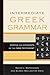 Intermediate Greek Grammar: Syntax for Students of the New Testament