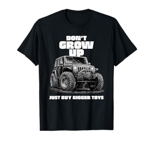 Don’t Grow Up Buy Bigger Toys Offroad Dad SxS 4X4 SUV UT T-Shirt