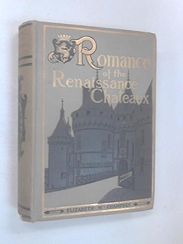 Romance Of The Renaissance Chateaux B000WAT4HS Book Cover