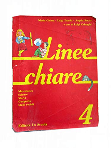  LINEE CHIARE DI MARIA CHIARA E ALTRI - MATEMATICA SCIENZE STORIA GEOGRAFIA STUDI SOCIALI 4 - EDITRICE LA SCUOLA 1990
