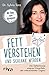 Produktbild Fett verstehen und schlank werden: Die Geheimnisse unseres Körperfetts, des unterschätzten Organs