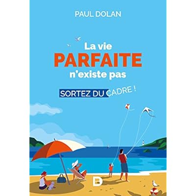 La vie parfaite n'existe pas