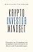 Produktbild Krypto Investor Mindset: Prinzipien zur Vermeidung von Denkfehlern beim Investieren in Bitcoin und Kryptowährungen