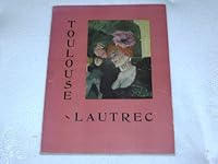 Toulouse-Lautrec Exhibition Organized in Collaboration with the Albi Museum B000NHLJ8C Book Cover