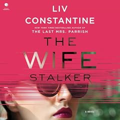 The Wife Stalker Audiobook By Liv Constantine cover art