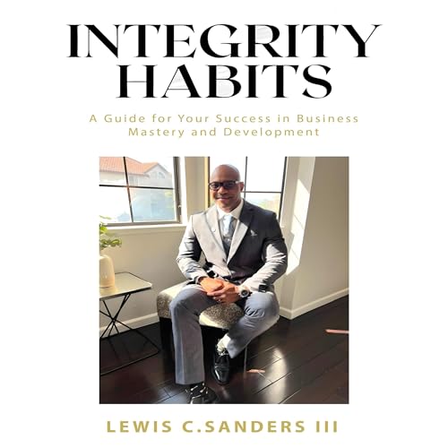 Integrity Habits by Lewis C. Sanders III episode artwork