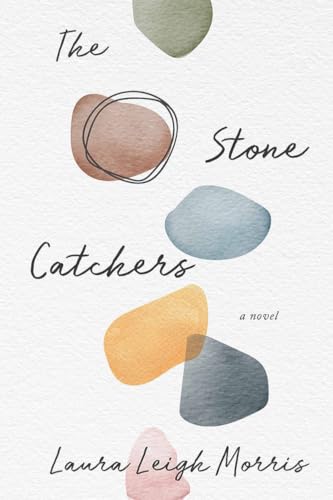 The Stone Catchers: A Novel