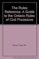 The Rules Reference: A Guide to the Ontario Rules of Civil Procedure 0888041942 Book Cover